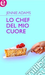 Lo chef del mio cuore (eLit): eLit. E-book. Formato EPUB ebook