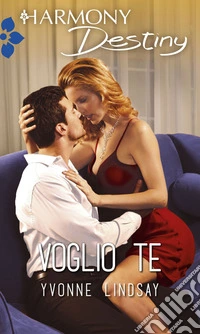 Voglio te: Harmony Destiny. E-book. Formato EPUB ebook
