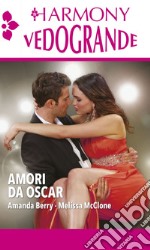 Amori da Oscar: Un capo sotto i riflettori | Un bacio sotto i riflettori. E-book. Formato EPUB