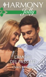 L'amore del passato: Harmony Jolly. E-book. Formato EPUB ebook