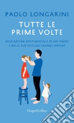 Tutte le prime volte. E-book. Formato EPUB