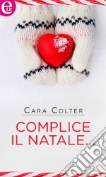 Complice il Natale... (eLit): eLit. E-book. Formato EPUB