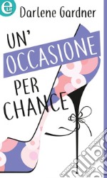 Un'occasione per Chance (eLit): eLit. E-book. Formato EPUB ebook