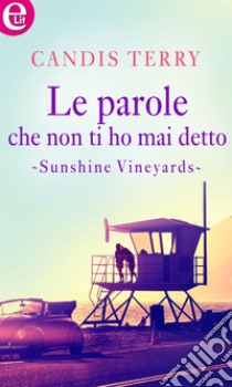 Le parole che non ti ho mai detto (eLit): eLit. E-book. Formato EPUB ebook di Candis Terry