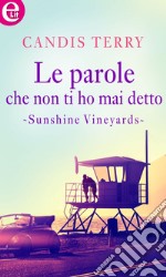 Le parole che non ti ho mai detto (eLit): eLit. E-book. Formato EPUB ebook