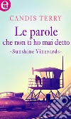 Le parole che non ti ho mai detto (eLit): eLit. E-book. Formato EPUB ebook di Candis Terry