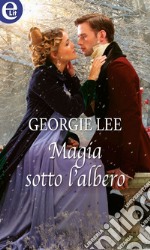 Magia sotto l'albero (eLit): eLit. E-book. Formato EPUB ebook