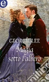 Magia sotto l'albero (eLit). E-book. Formato EPUB ebook di Georgie Lee