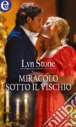 Miracolo sotto il vischio (eLit): eLit. E-book. Formato EPUB ebook