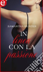 In linea con la passione (eLit): eLit. E-book. Formato EPUB ebook