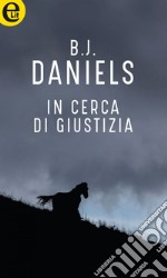 In cerca di giustizia: eLit. E-book. Formato EPUB