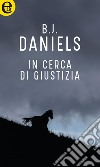 In cerca di giustizia: eLit. E-book. Formato EPUB ebook