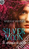 Silver moon - Il serpente di pietra: eLit. E-book. Formato EPUB ebook di Maria V. Snyder