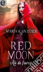 Red moon - Ali di fuoco: eLit. E-book. Formato EPUB ebook