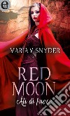 Red moon - Ali di fuoco: eLit. E-book. Formato EPUB ebook di Maria V. Snyder