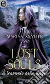 Lost souls - Il tramonto della magia (eLit): eLit. E-book. Formato EPUB ebook di Maria V. Snyder