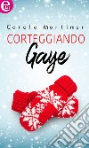 Corteggiando Gaye (eLit): eLit. E-book. Formato EPUB ebook