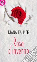 Rosa d'inverno (eLit): eLit. E-book. Formato EPUB ebook