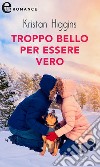 Troppo bello per essere vero (eLit): eLit. E-book. Formato EPUB ebook