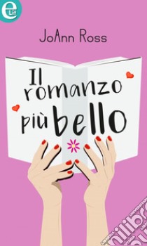 Il romanzo più bello (eLit): eLit. E-book. Formato EPUB ebook di Joann Ross