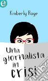 Una giornalista in crisi (eLit): eLit. E-book. Formato EPUB ebook di Kimberly Raye