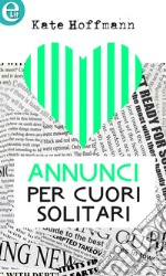 Annunci per cuori solitari (eLit): eLit. E-book. Formato EPUB ebook