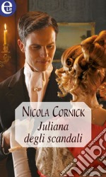 Juliana degli scandali (eLit): eLit. E-book. Formato EPUB ebook