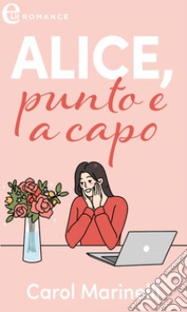 Alice, punto e a capo (eLit): eLit. E-book. Formato EPUB ebook di Carol Marinelli