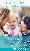 Una famiglia inaspettata: Harmony Bianca. E-book. Formato EPUB ebook