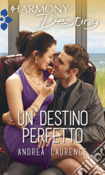 Un destino perfetto: Harmony Destiny. E-book. Formato EPUB ebook di Andrea Laurence