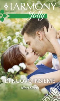 Di nuovo insieme: Harmony Jolly. E-book. Formato EPUB ebook di Nina Singh