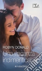 Una vacanza indimenticabile: Harmony MyLit. E-book. Formato EPUB ebook