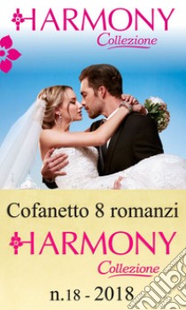 Cofanetto 8 Harmony Collezione n.18/2018. E-book. Formato EPUB ebook di Carol Marinelli