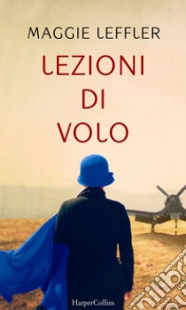 Lezioni di volo. E-book. Formato EPUB ebook di Maggie Leffler