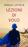 Lezioni di volo. E-book. Formato EPUB ebook di Maggie Leffler