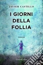 I giorni della follia: Un thriller adrenalinico. E-book. Formato EPUB ebook