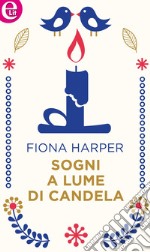 Sogni a lume di candela (eLit): eLit. E-book. Formato EPUB ebook