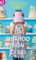 Da quando non ci sei (eLit): eLit. E-book. Formato EPUB