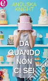 Da quando non ci sei (eLit): eLit. E-book. Formato EPUB ebook