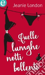 Quelle lunghe notti bollenti (eLit): eLit. E-book. Formato EPUB ebook