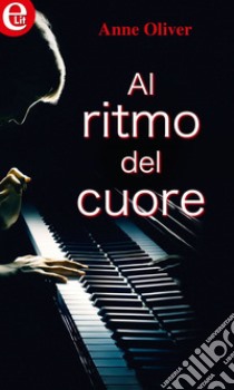 Al ritmo del cuore (eLit): eLit. E-book. Formato EPUB ebook di Anne Oliver