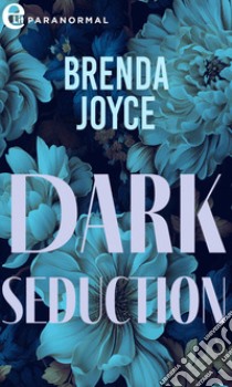 Dark Seduction (eLit): eLit. E-book. Formato EPUB ebook di Brenda Joyce