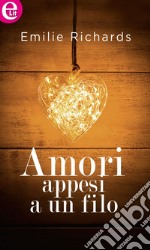 Amori appesi a un filo (eLit): eLit. E-book. Formato EPUB ebook