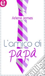 L'amico di papà (eLit): eLit. E-book. Formato EPUB ebook