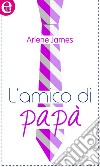 L'amico di papà (eLit): eLit. E-book. Formato EPUB ebook