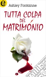 Tutta colpa del matrimonio (eLit): Un thriller irriverente sulla discesa di una casalinga nella follia.. E-book. Formato EPUB ebook