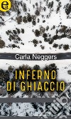 Inferno di ghiaccio (eLit): eLit. E-book. Formato EPUB ebook di Carla Neggers