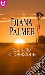 Scintille di passione (eLit): eLit. E-book. Formato EPUB ebook