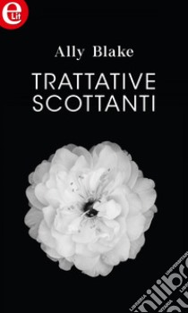 Trattative scottanti (eLit): eLit. E-book. Formato EPUB ebook di Ally Blake