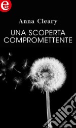 Una scoperta compromettente (eLit): eLit. E-book. Formato EPUB ebook